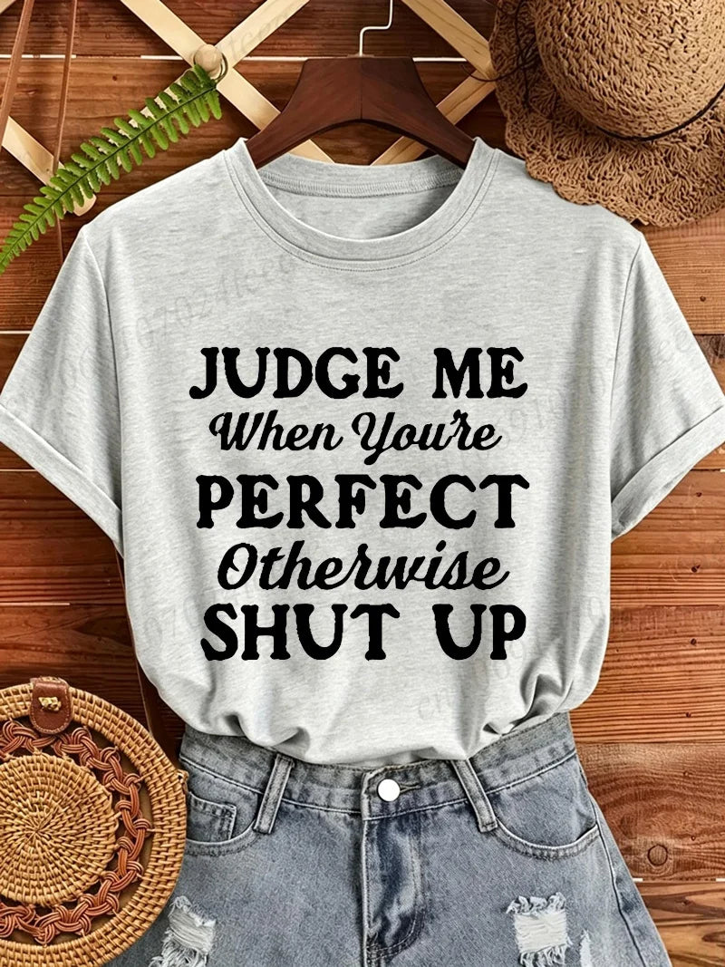 Women T‑Shirt Judge Me When You're Perfect Otherwise Letter Print Short Sleeve Casual Loose Sarcastic Attitude Graphic Tops Tees